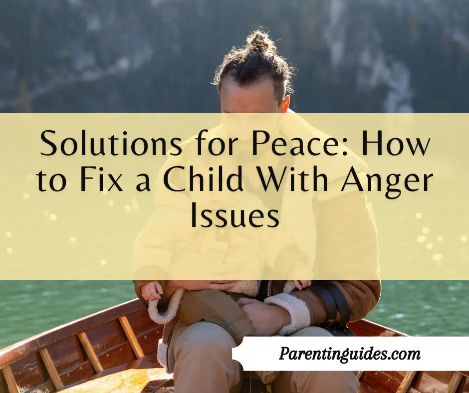 Read more about the article Solutions for Peace: How to Fix a Child With Anger Issues