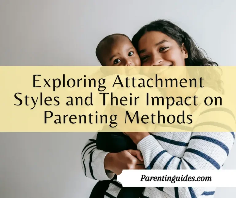 Read more about the article Exploring Attachment Styles and Their Impact on Parenting Methods