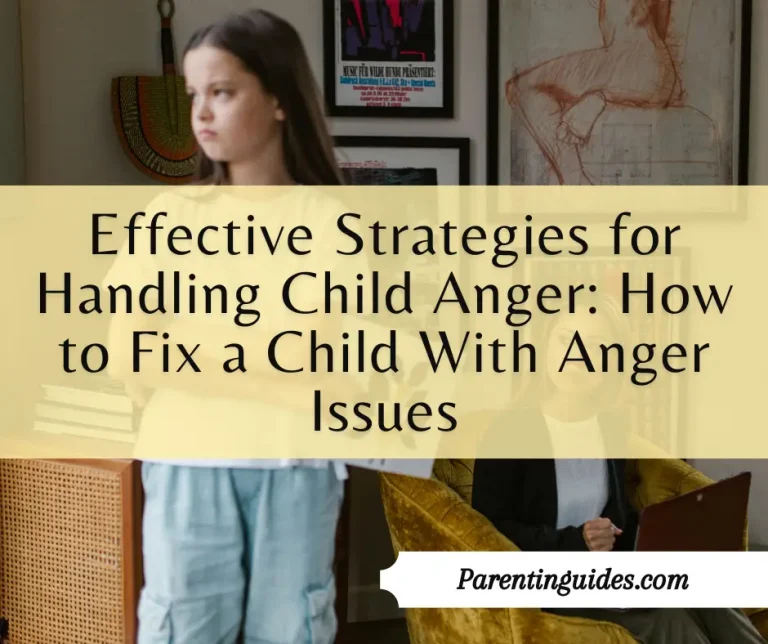 Read more about the article Effective Strategies for Handling Child Anger: How to Fix a Child With Anger Issues