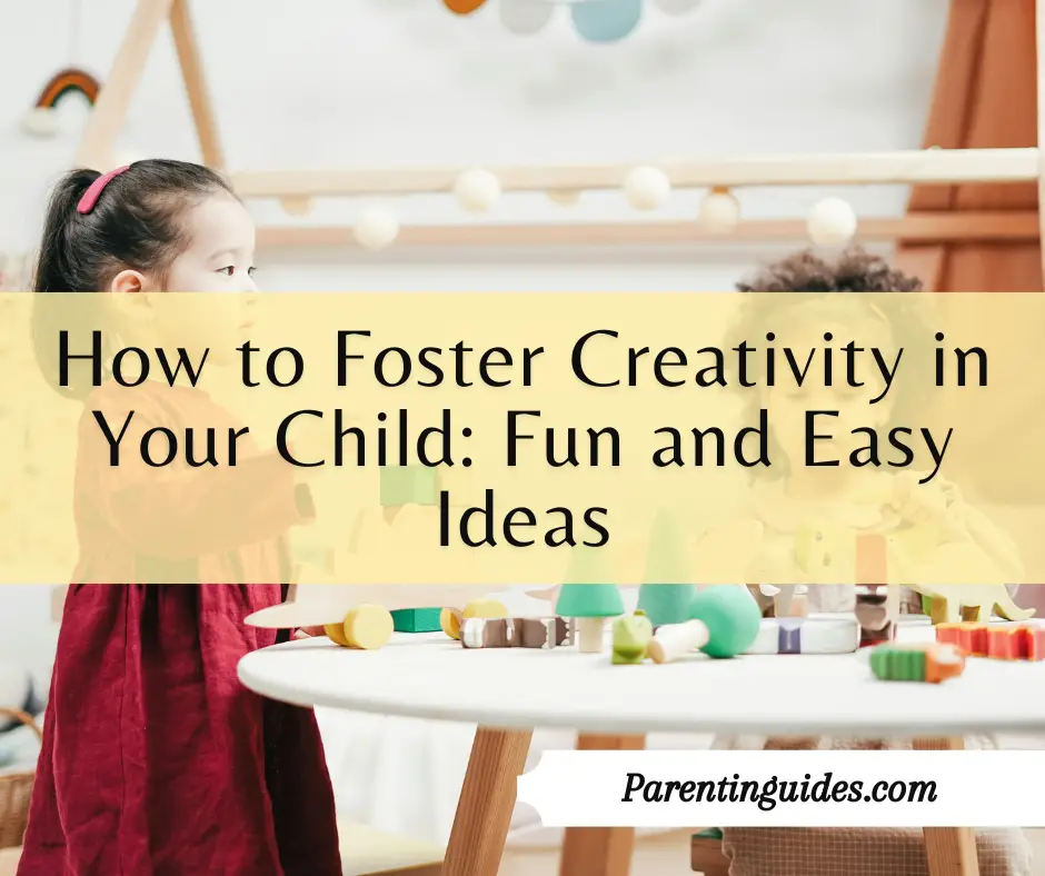 Read more about the article How to Foster Creativity in Your Child: Fun and Easy Ideas