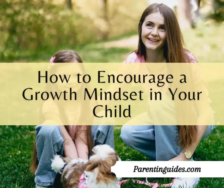 Read more about the article How to Encourage a Growth Mindset in Your Child