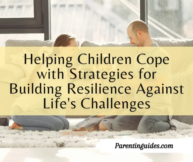 Read more about the article Helping Children Cope with Strategies for Building Resilience Against Life’s Challenges