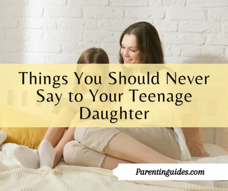 Read more about the article Things You Should Never Say to Your Teenage Daughter