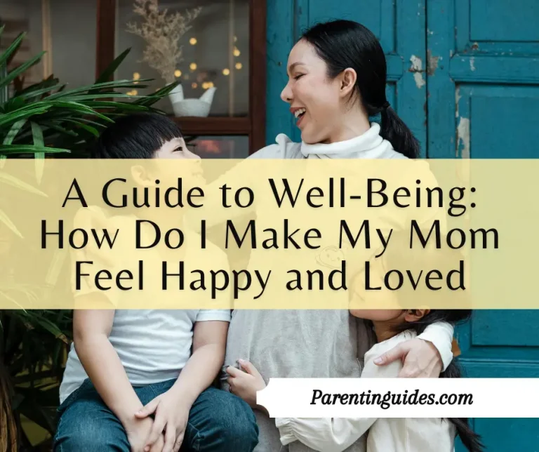 Read more about the article A Guide to Well-Being: How Do I Make My Mom Feel Happy and Loved