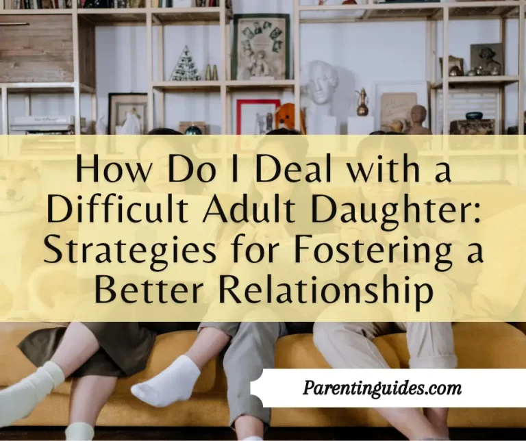 Read more about the article How Do I Deal with a Difficult Adult Daughter: Strategies for Fostering a Better Relationship